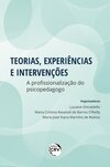 Teorias, experiências e intervenções: a profissionalização do psicopedagogo