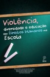 Violência, diversidade e educação em direitos humanos na escola