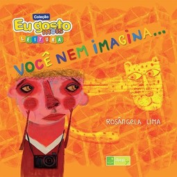 Você nem imagina...