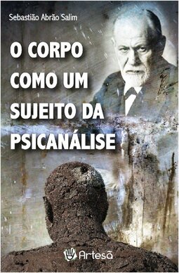 O corpo como um sujeito da psicanálise