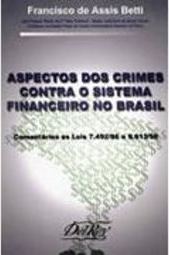 Aspectos dos Crimes Contra o Sistema Financeiro no Brasil