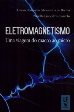 Eletromagnetismo uma viagem do macro ao micro