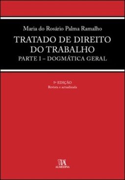 Tratado de direito do trabalho: parte I - Dogmática geral