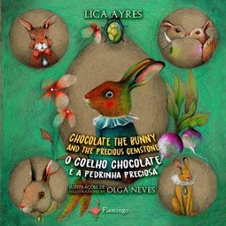 O coelho chocolate e a pedrinha preciosa / Chocolate the bunny and the precious gemstone
