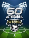 60 atividades: futebol