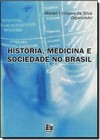 História, Medicina e Sociedade no Brasil