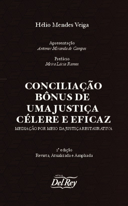 Conciliação bônus de uma justiça célere e eficaz: medição por meio da justiça restaurativa