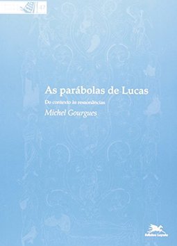 As Parábolas de Lucas: do Contexto às Ressonâncias