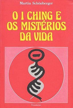 I Ching e os Mistérios da Vida