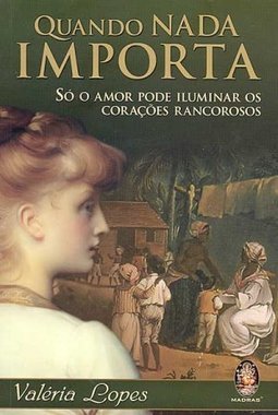 Quando Nada Importa: Só o Amor Pode Iluminar os Corações Rancorosos