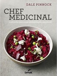 Chef Medicinal - Caminho Para Uma Alimentação Saudável