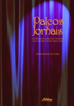 Palcos e jornais: representações do teatro em Curitiba entre 1900 e 1930
