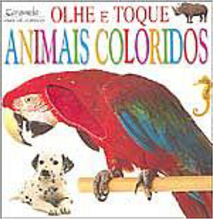 Olhe e Toque: Animais Coloridos