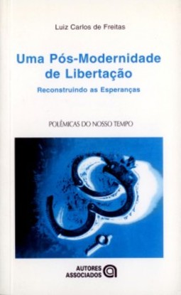 Uma pós-modernidade de libertação: reconstruindo as esperanças