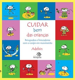 Cuidar bem das crianças: Brinquedos e brincadeiras com o corpo em movimento