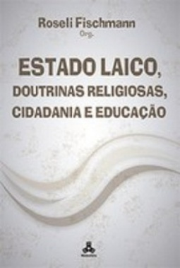 Estado Laico, Doutrinas Religiosas, Cidadania e Educação