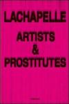Lachapelle: Artists and Prostitutes - Importado