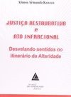Justiça Restaurativa e Ato Infracional: Desvelando Sentidos no ...