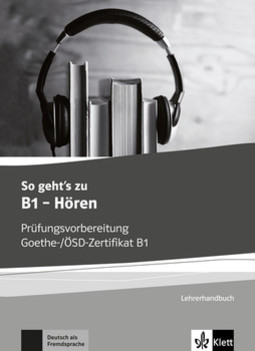 So geht's noch besser zu - hören, lehrerhandbuch-B1