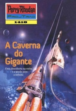 A Caverna do Gigante (Perry Rhodan #1418)
