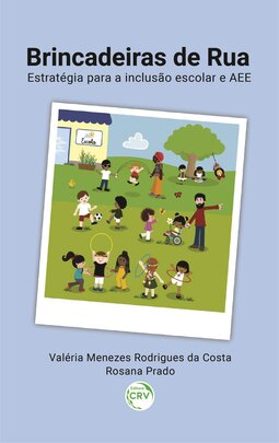 Brincadeiras de rua: estratégia para a inclusão escolar e AEE