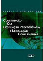 Constituição CLT Legislação Previdenciária e Legislação Complementar