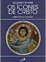 Os Ícones de Cristo: História e Culto