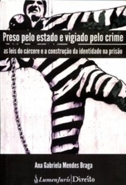 Preso pelo Estado e Vigiado pelo Crime