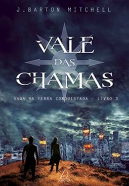 Vale das chamas: saga da terra conquistada