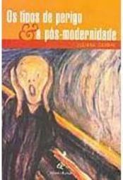 Os Tipos de Perigo & a Pós Modernidade