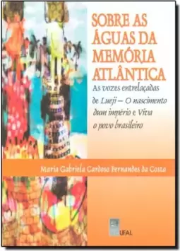 Sobre as Águas da Memória Atlântica