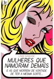 MULHERES QUE NAMORAM DEMAIS
