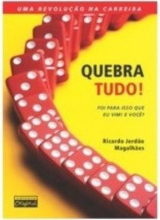 Quebra Tudo!: Foi para Isso que Eu Vim! E Você?