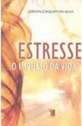 Estresse: o Impulso da Vida