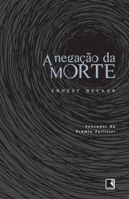 A Negação da Morte