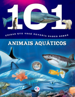 101 coisas que você deveria saber sobre animais aquáticos