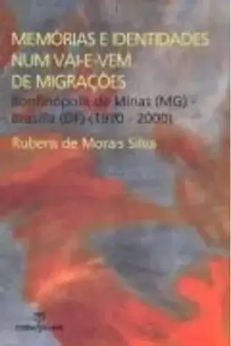 Memorias e Identidades Num Vai-E-Vem de Migrações