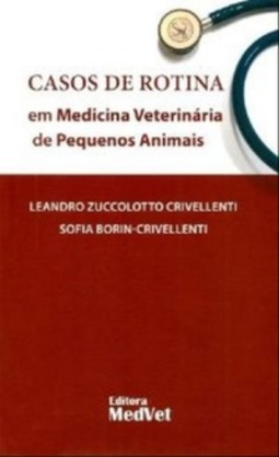 Casos de Rotina em Medicina Veterinária de Pequenos Animais