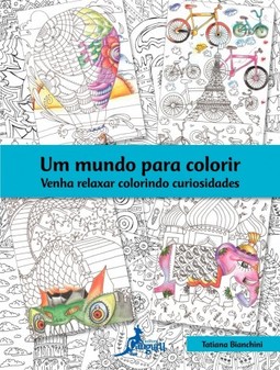 Um mundo para colorir: Venha relaxar colorindo curiosidades