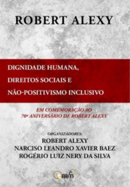 Dignidade humana, direitos sociais e não-positivismo inclusivo: Em comemoração ao 70º aniversário de Robert Alexy