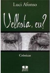 Velhota, eu?