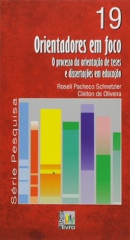 Orientadores em foco: o processo da orientação de teses e dissertações em educação