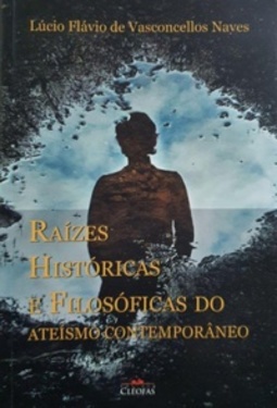 Raízes Históricas e Filosóficas do Ateísmo Contemporâneo
