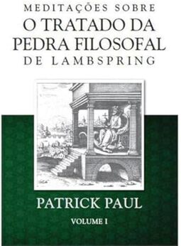 Meditaçoes Sobre O Tratado Da Pedra Filosofal De Lambspring V.1