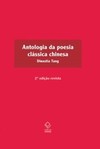 Antologia da poesia clássica chinesa - 2ª edição: dinastia tang