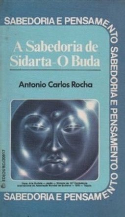 A Sabedoria de Sidarta - O Buda