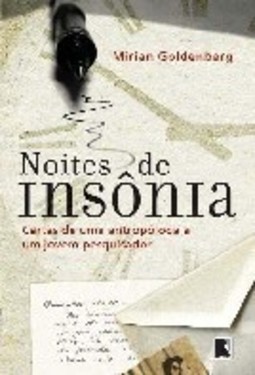 NOITES DE INSÔNIA:CARTAS DE UMA ANTROPÓLOGA A UM JOVEM PESQUISADOR