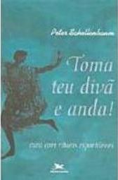 Toma Teu Divã e Anda! : Cura com Rituais Espontâneos