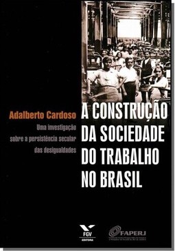 Construcao Da Sociedade Do Trabalho No Brasil, A