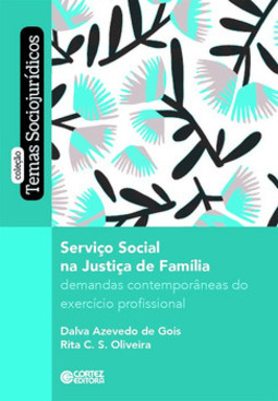 Serviço social na justiça da família: demandas contemporâneas do exercício profissional